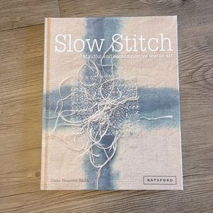 Slow Stitch Mindful and Contemplative Textile Art Book
